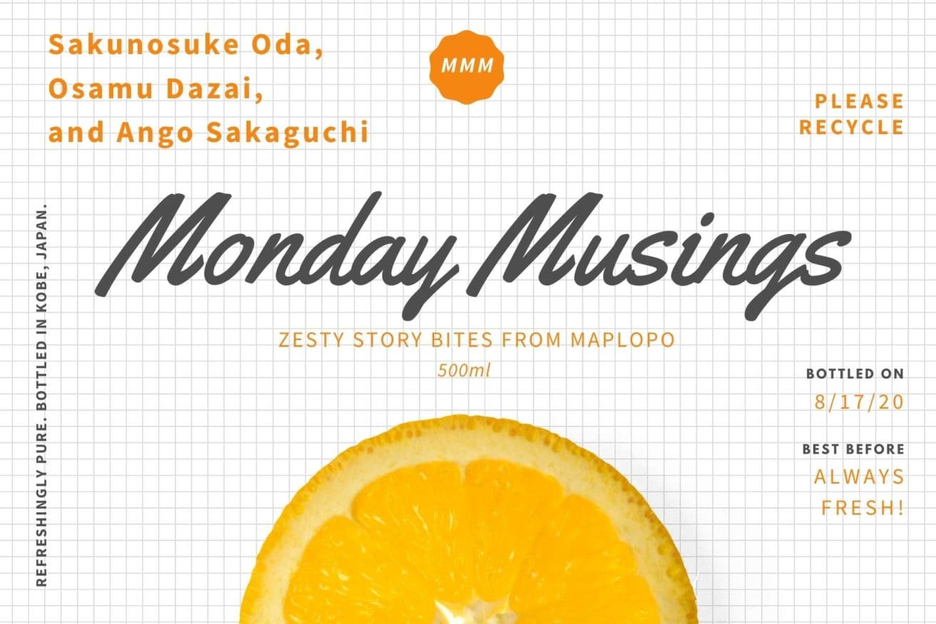 Dazai, Oda, Sakaguchi, Monday Musings, MAPLOPO